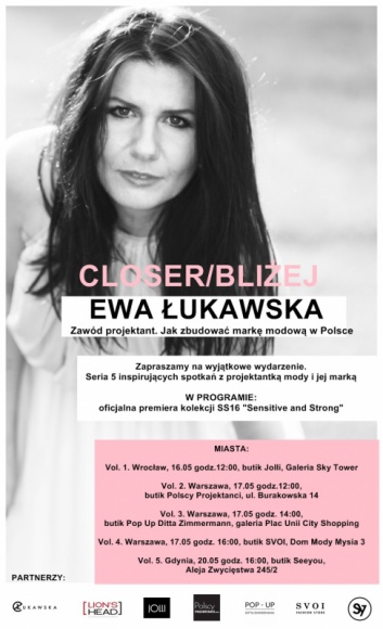Cykl spotkań z projektantką Ewą Łukawską w ramach premiery kolekcji LIFESTYLE, Moda - Zapraszamy na wyjątkowe wydarzenie - serię 5 inspirujących spotkań z projektantką mody Ewą Łukawską i jej marką. W dniach 16-20 maja aż w trzech miastach w Polsce: we Wrocławiu, Warszawie i Gdyni odbędzie się premiera najnowszej kolekcji.